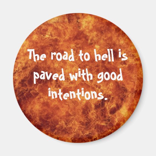 De weg naar de hel is geplaveid met goede bedoelin magneet (Voorkant)