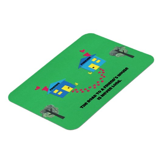 De weg naar een vriendenhuis is nooit lang. magneet (Linkerzijde)