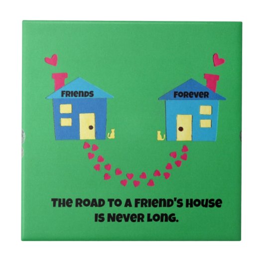 De weg naar een vriendenhuis is nooit lang. tegeltje (Voorkant)