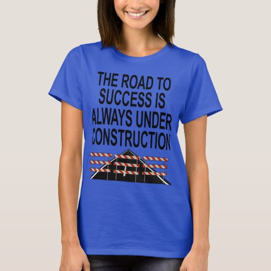 de weg naar succes - in aanbouw t-shirt (Voorkant)
