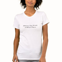 De wereld beter maken. T-shirt