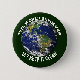 De wereld draait om ons en houdt het schoon bewust ronde button 5,7 cm