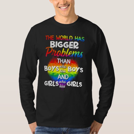 De wereld heeft een groter probleem dan LGBT-gemee T-shirt (Voorkant)