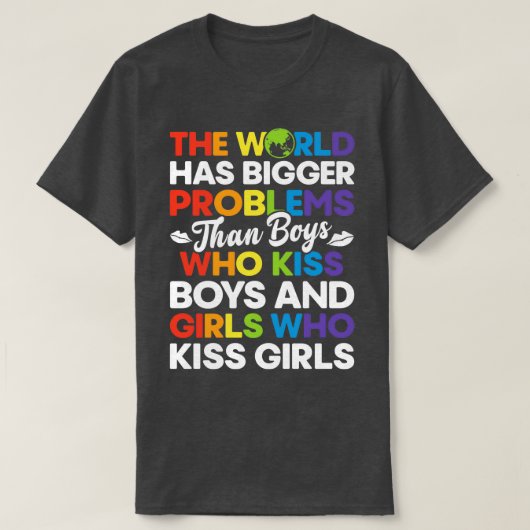 De wereld heeft grotere problemen dan jongens die  t-shirt (Design voorkant)