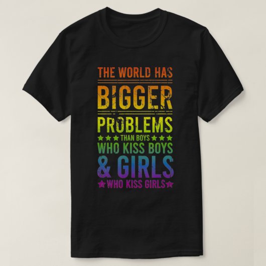 De wereld heeft grotere problemen Gay Pride Lesbie T-shirt (Design voorkant)
