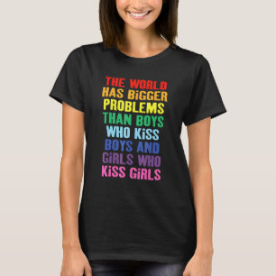 De wereld heeft grotere problemen met holebi's t-shirt