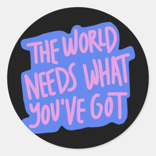 De wereld heeft jou nodig 1 ronde sticker (Voorkant)