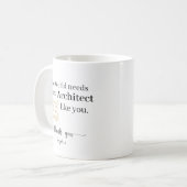 De Wereld Heeft Meer Architecten Zoals Jij Nodig A Koffiemok (Voorkant links)