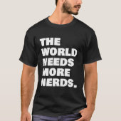 De wereld heeft meer behoeften t-shirt (Voorkant)