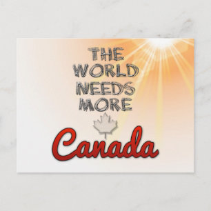 De wereld heeft meer Canada nodig Briefkaart