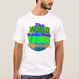 De wereld heeft meer Cobol programmeurs nodig T-shirt