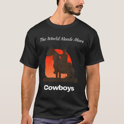 De wereld heeft meer cowboys nodig t-shirt (Voorkant)