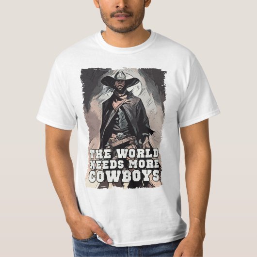 De wereld heeft meer cowboys nodig Western cowboy T-shirt (Voorkant)