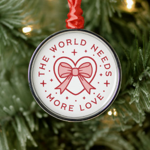 De wereld heeft meer liefde nodig coquette preppy metalen ornament