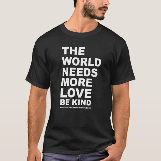 De wereld heeft meer liefde nodig t-shirt (Voorkant)