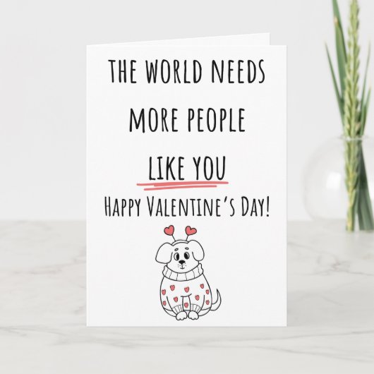 De Wereld Heeft Meer Mensen Nodig Valentijnskaart  Kaart (Voorkant)