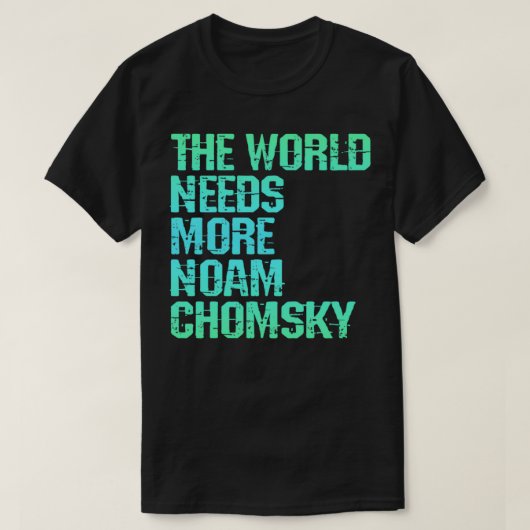 De wereld heeft meer Noam Chomsky nodig Lees luist T-shirt (Design voorkant)