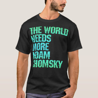 De wereld heeft meer Noam Chomsky nodig Lees luist T-shirt