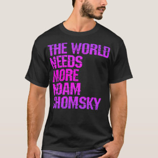 De wereld heeft meer Noam Chomsky nodig om Chomsky T-shirt