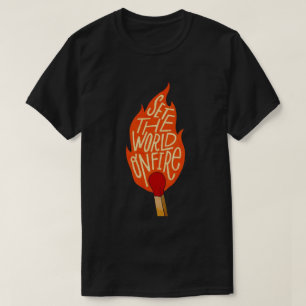 De wereld in brand zetten t-shirt