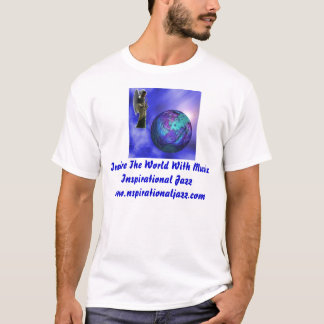 De wereld inspireren met muziek T-Shirt
