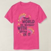 De wereld is beter met jou erin, depressie en t-shirt (Design voorkant)