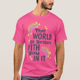 De wereld is beter met jou erin, depressie en t-shirt