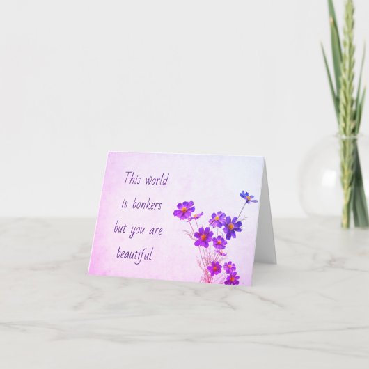 De wereld is bonkers, maar jij bent een mooie Kaar Kaart (Voorkant)