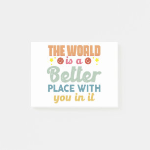 De wereld is een betere plek met jou erin post-it® notes