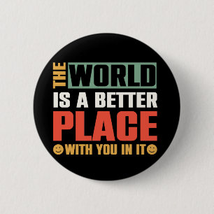De wereld is een betere plek met jou erin ronde button 5,7 cm