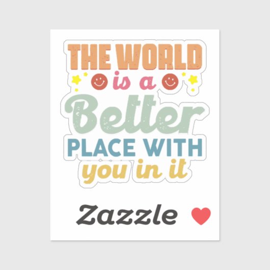 De wereld is een betere plek met jou erin sticker (Vel)