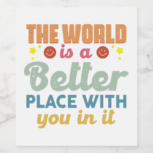 De wereld is een betere plek met jou erin wijn etiket (Enkel label)