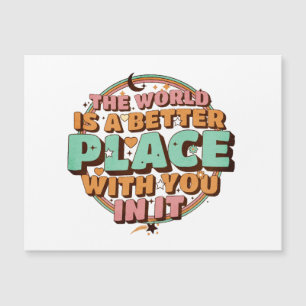 De wereld is een betere plek met jou in de leraar