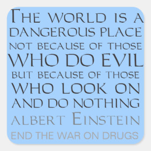 De wereld is een gevaarlijke plek, niet omdat... vierkante sticker