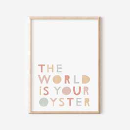 De wereld is je oesterpastei-Poster Poster
