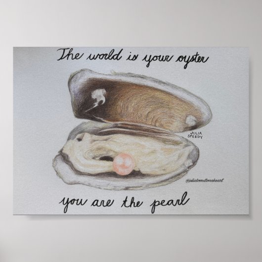 De wereld is jouw oester | Bemoedigende Kunstprint Poster (Voorkant)