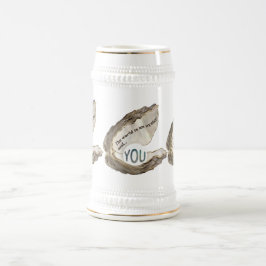 De wereld is jouw oester en jij bent de parel bierpul