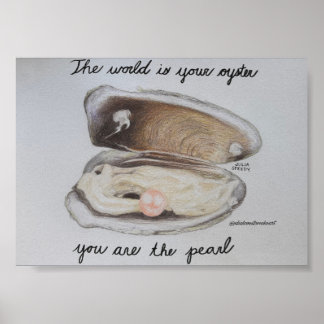De wereld is jouw oester, jij bent de parel - Prin Poster