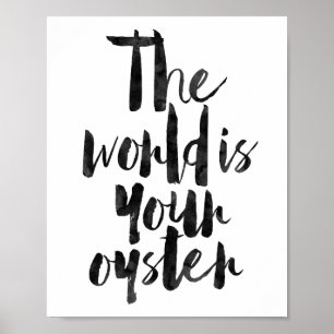 De wereld is jouw oester poster