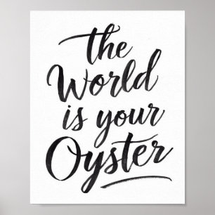 De wereld is jouw oester poster