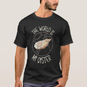 De wereld is mijn oester Deep Ocean Shell Seaf. T-shirt (Voorkant)