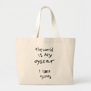 De wereld is Mijn Oester… Ik haat Oesters Grote Tote Bag
