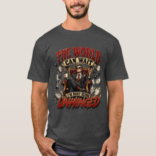 De Wereld Kan Wachten Grappige Ontspoorde Quote T-shirt
