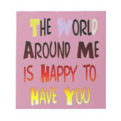 De wereld om mij heen is blij je te hebben notitieblok (Voorkant)