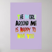 De wereld om mij heen is blij je te hebben poster (Voorkant)