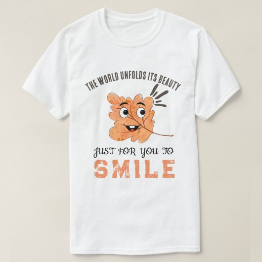 "De Wereld Ontwikkelt Zijn Schoonheid" Lachend bla T-shirt (Design voorkant)