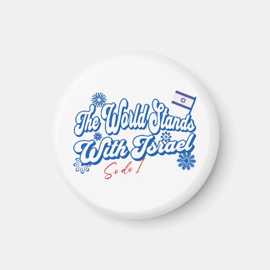 De wereld staat achter Israël, en ik steun Israël  Magneet (Voorkant)