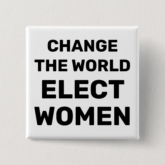 De wereld veranderen - Button kiezen voor vrouwen (Voorkant)