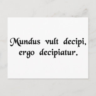 De wereld wil bedrogen worden, dus laat het...... briefkaart