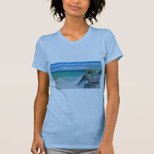 De wereld wordt veranderd door je voorbeeld ... t-shirt